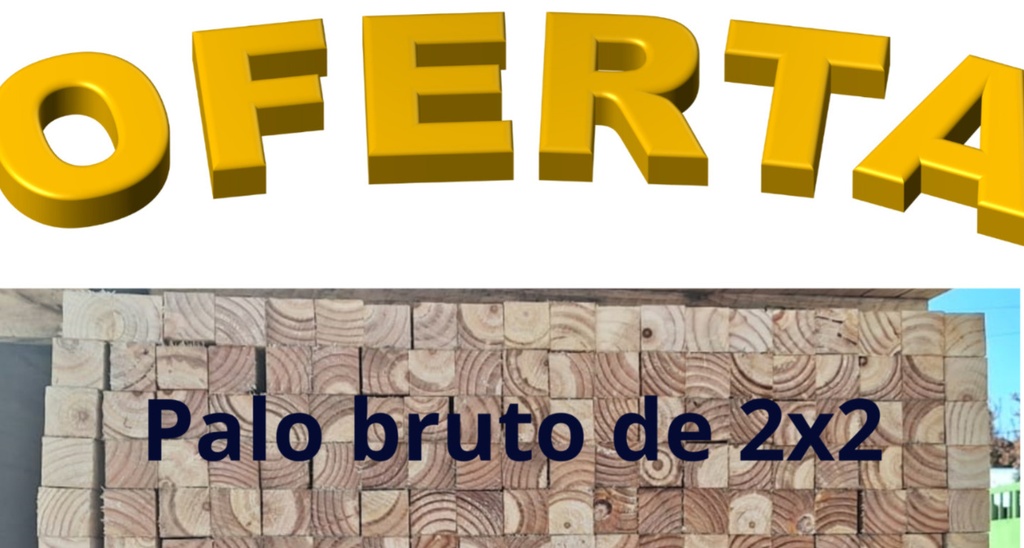 OFERTA palo pino bruto 2x2 3.20m